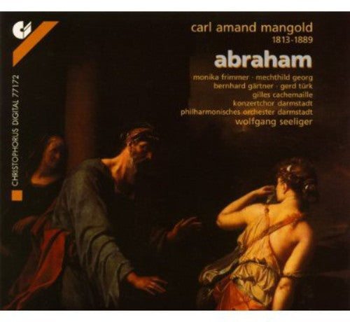 Mangold / Frimmer / Turk / Georg / Cachemaile: Abraham (Oratorio)