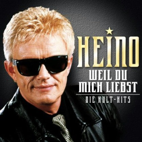 Heino: Weil Du Mich Liebst Die Kult Hits