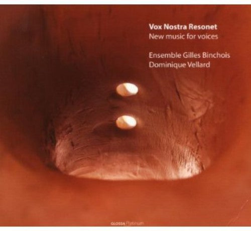 Vellard / Ensemble Gilles: Vos Nostra Resonet - New Music for Voices