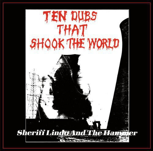 Sheriff Lindo / Hammer: Ten Dubs That Shook the World