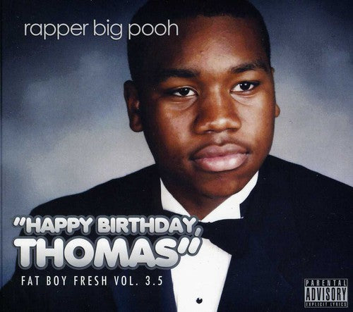 Rapper Big Pooh: Fat Boy Fresh Volume 3.5: Happy Birthday Thomas