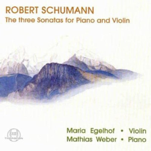 Schumann / Weber / Egelhof: 3 Sonatas for Violin & Piano