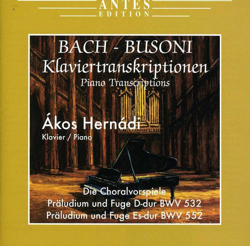 Bach / Busoni / Hernadi: Piano Transcriptions
