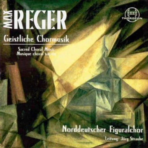 Reger / North German Figuralchor / Straube: Sacred Choral Music