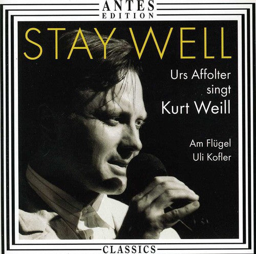 Weill / Affolter / Kofler: Stay Well: 17 Songs By Kurt Weill