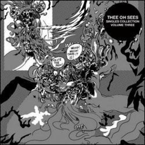 Thee Oh Sees: Singles Collection, Vol. Three