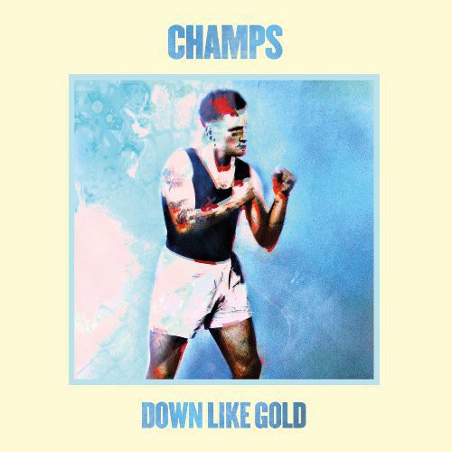 Champs: Down Like Gold