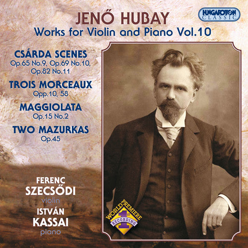Hubay / Vieuxtemps / Kassai / Szecsodi: Works for Violin & Piano 10