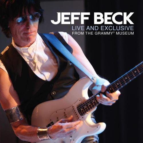 Beck, Jeff: Live and Exclusive From The Grammy Museum
