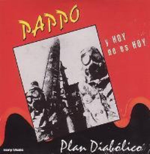 Pappo: Plan Diabolico and Hoy No Es Hoy
