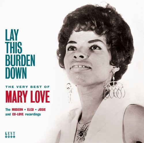 Love, Mary: Lay This Burden Down: Very Best of Mary Love