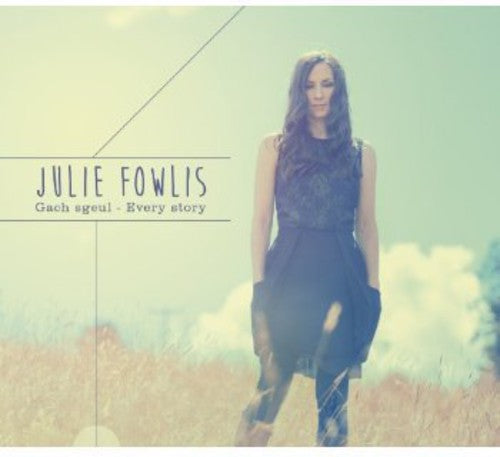 Fowlis, Julie: Gach Sgeul / Every Story
