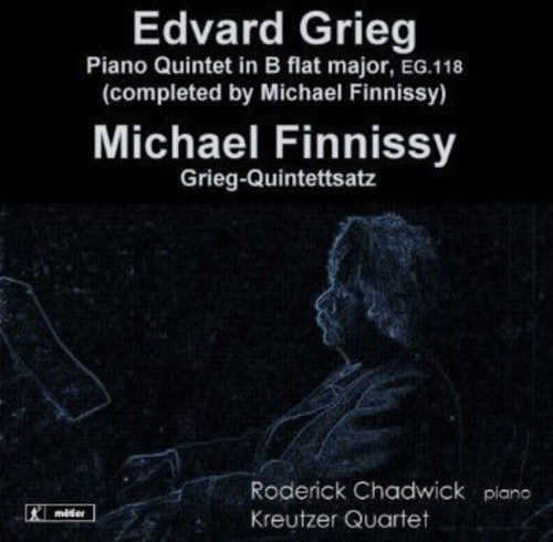 Grieg / Finnissy / Kreutzer Quartet / Chadwick: Piano Quintets
