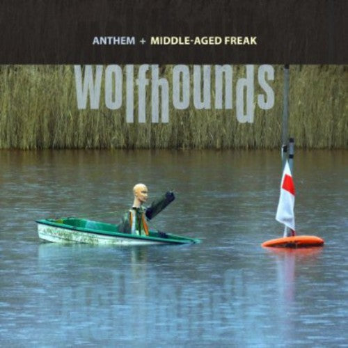 Wolfhounds: Anthem /Middle-Aged Freak