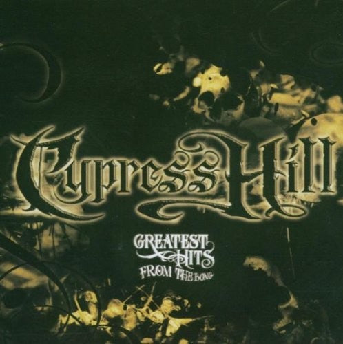 Cypress Hill: Greatest Hits from the Bong