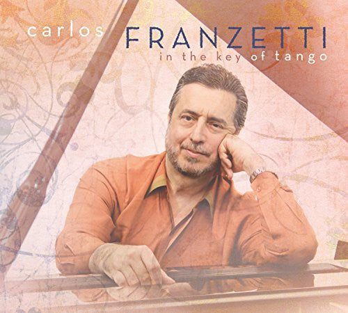 Franzetti, Carlos: In the Key of Tango