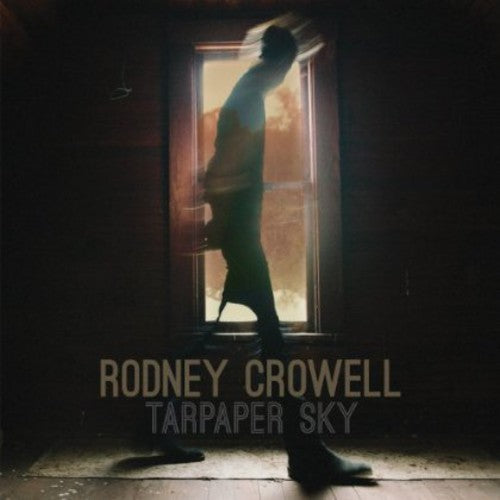 Crowell, Rodney: Tarpaper Sky