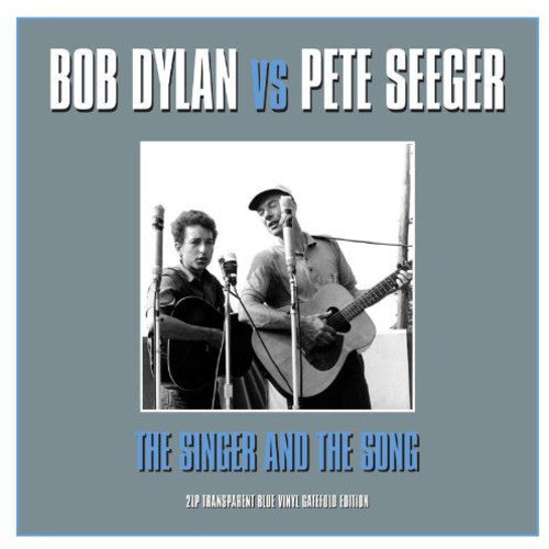 Dylan V's Seeger: Singer & the Song