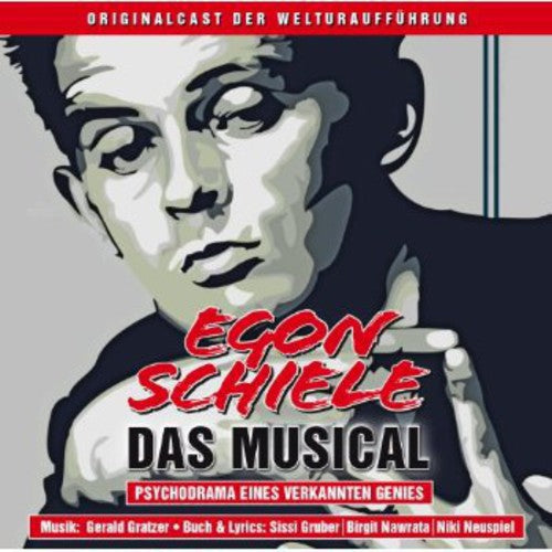 Egon Schiele Das Musical / O.C.R.: Egon Schiele Das Musical / O.C.R.