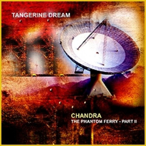 Tangerine Dream: Chandra - the Phantom Ferry - Part II