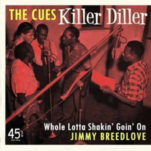 Cues / Breedlove, Jimmy: Killer Diller / Whole Lotta Shakin Goin on