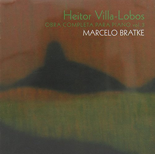 Bratke, Marcelo: Heitor Villa Lobos-Obra Completa Para Piano V.3