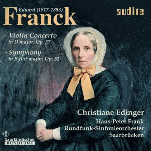 Franck / Edinger / Frank / Rundfunk So Saarbrucken: Violin Concerto in D Major / Symphony in B Flat