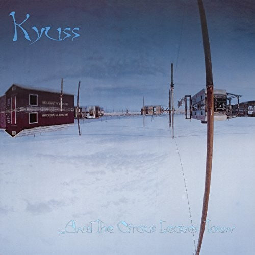 Kyuss: & the Circus Leaves Town