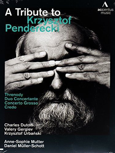 Dutoit / Gergiev / Urbanski / Mutter: Tribute to Krzysztof Penderecki