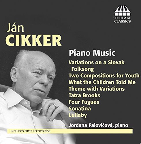 Cikker / Palovicova: Pno Music