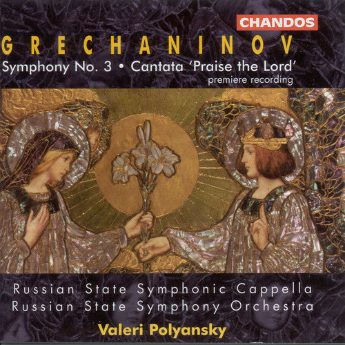Grechaninov / Polyansky: Symphony 3 Op 100 / Cantata Kvalite Boga