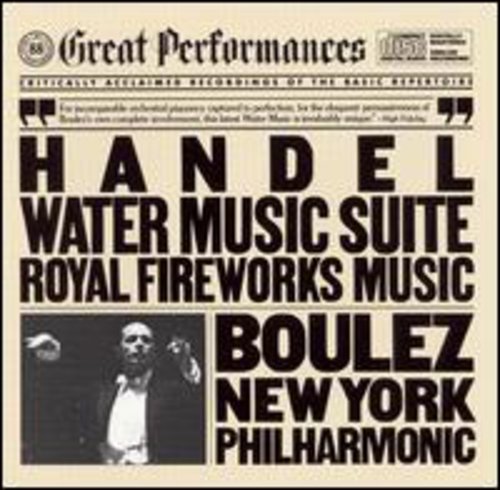 Handel / Boulez / Nyp: Water Music Suite Royal Firewor