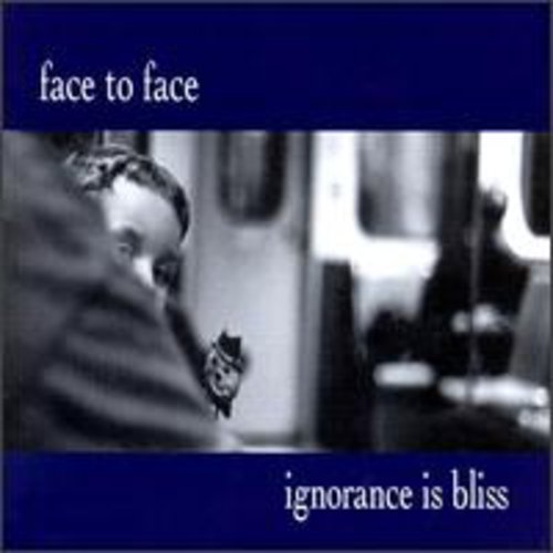Face to Face: Ignorance Is Bliss