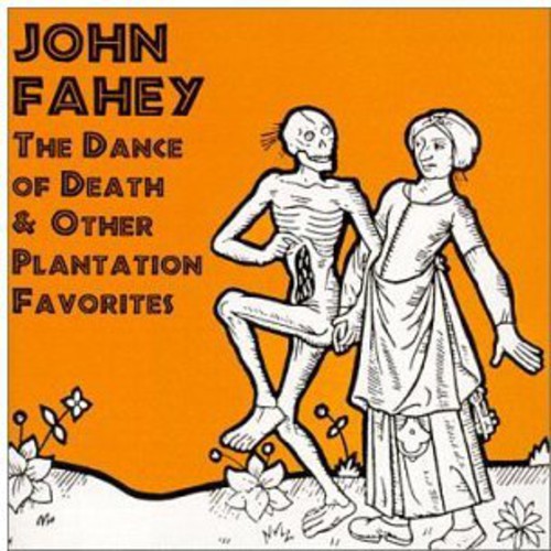 Fahey, John: Dance Of Death and Other Plantation Favorites