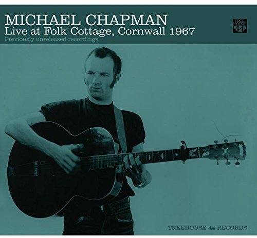 Chapman, Michael: Live at Folk Cottage Cornwell 1967