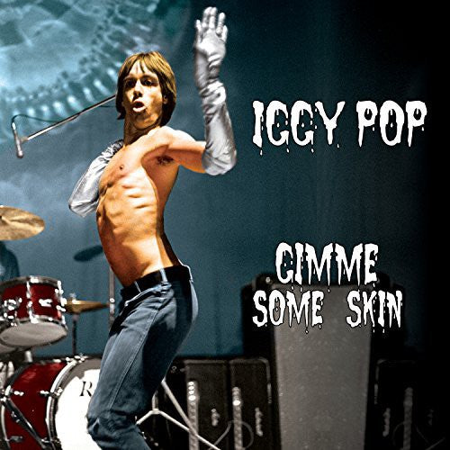 Pop, Iggy: Gimme Some Skin - the 7