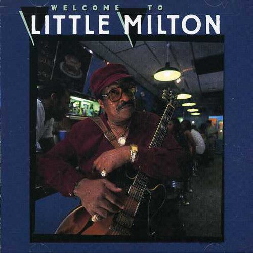 Little Milton: Welcome to Little Milton