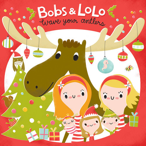 Bobs & Lolo: Wave Your Antlers