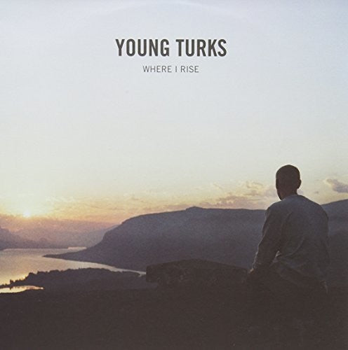 Young Turks: Where I Rise