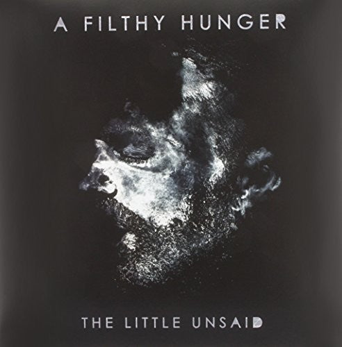 Little Unsaid: Filthy Hunger