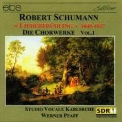 Schumann / Pfaff / Engelbrecht / Witoschynski: Complete Choral Works I
