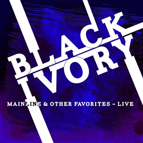 Black Ivory: Mainline & Other Favorites: Live
