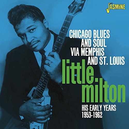 Little Milton: Chicago Blues & Soul Via Memphis