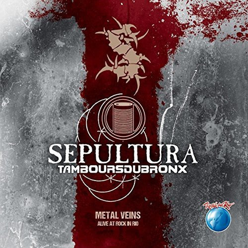 Sepultura: Metal Veins-Alive at R