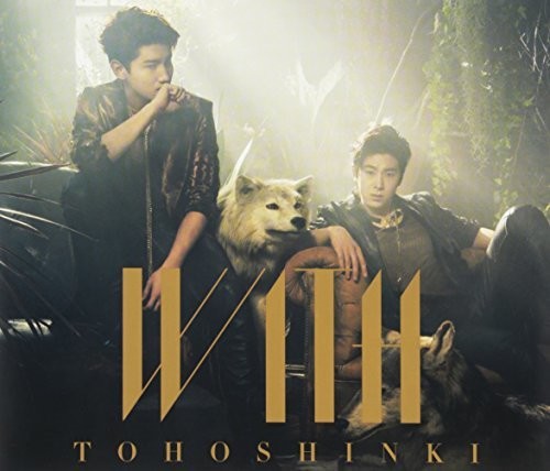 Tohoshinki: With-A Ver. (Limited Edition)