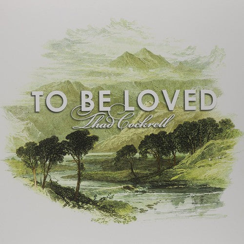 Cockrell, Thad: To Be Loved