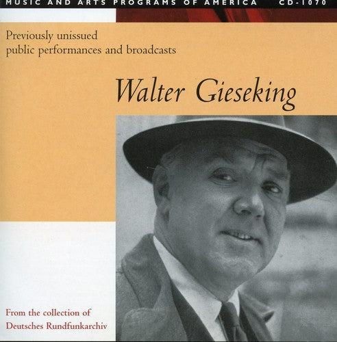 Gieseking: Previously Unissued Public Per