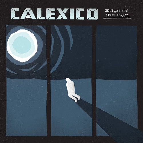 Calexico: Edge of the Sun: Deluxe Edition
