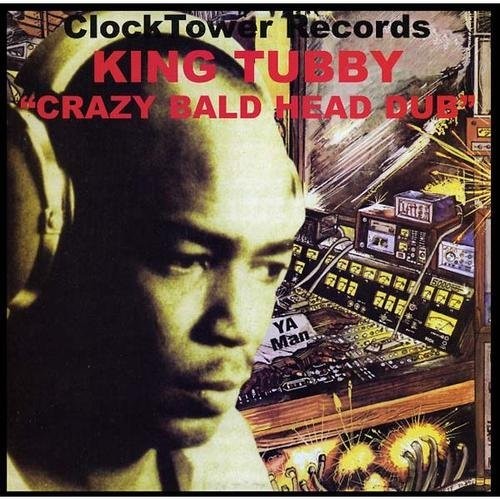 King Tubby: Crazy Bald Head Dub