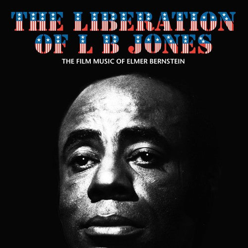 Liberation of L. B. Jones: The Liberation of L.B. Jones (The Film Music of Elmer Bernstein)